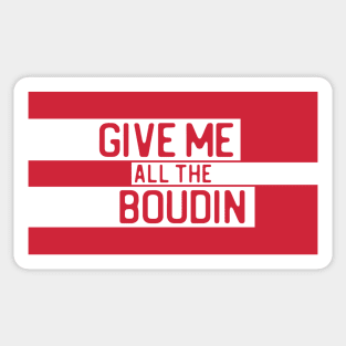 "Give me all the boudin" in cut-out letters on white - Food of the World: USA Sticker